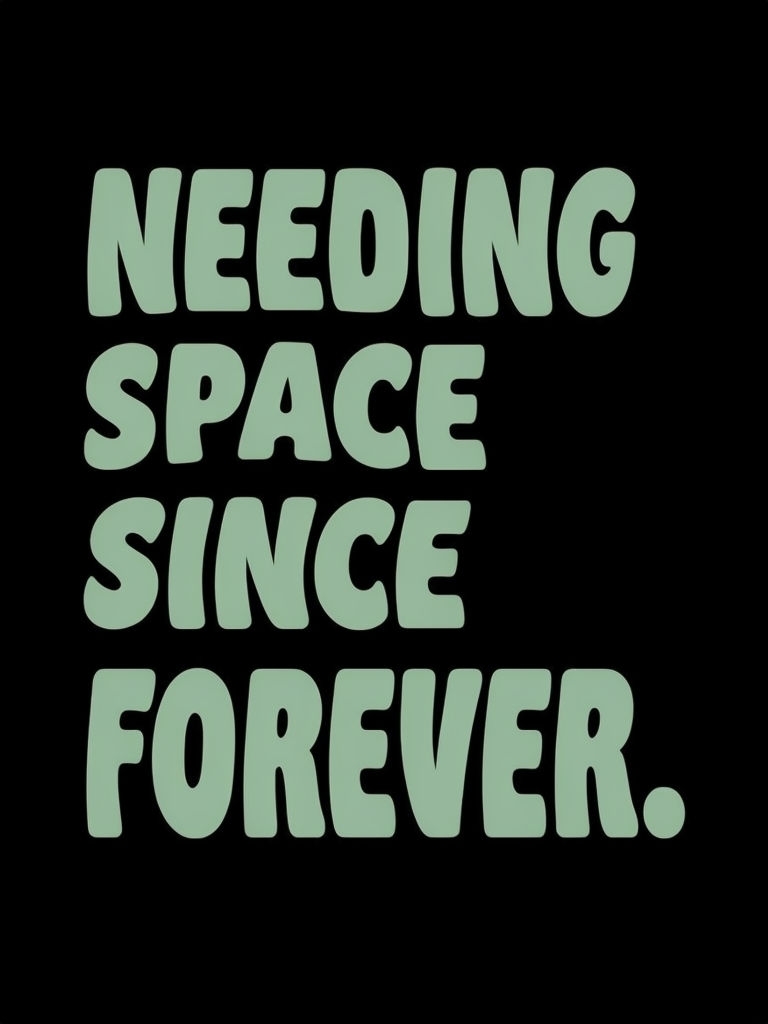 "Muted Sage Green Needing Space Since Forever T-Shirt"