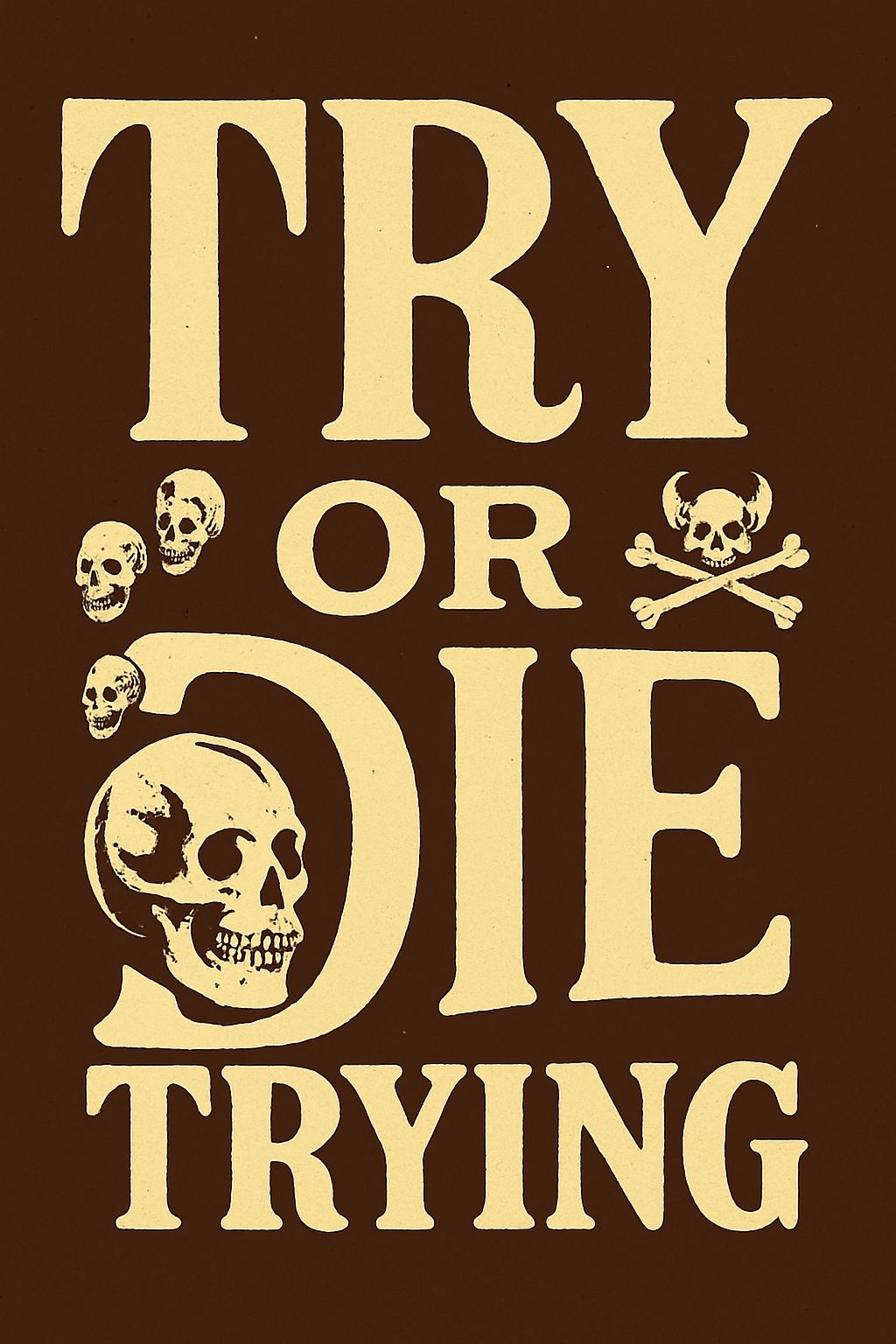 Vintage Skull Themed Try or Die Trying Motivational Poster