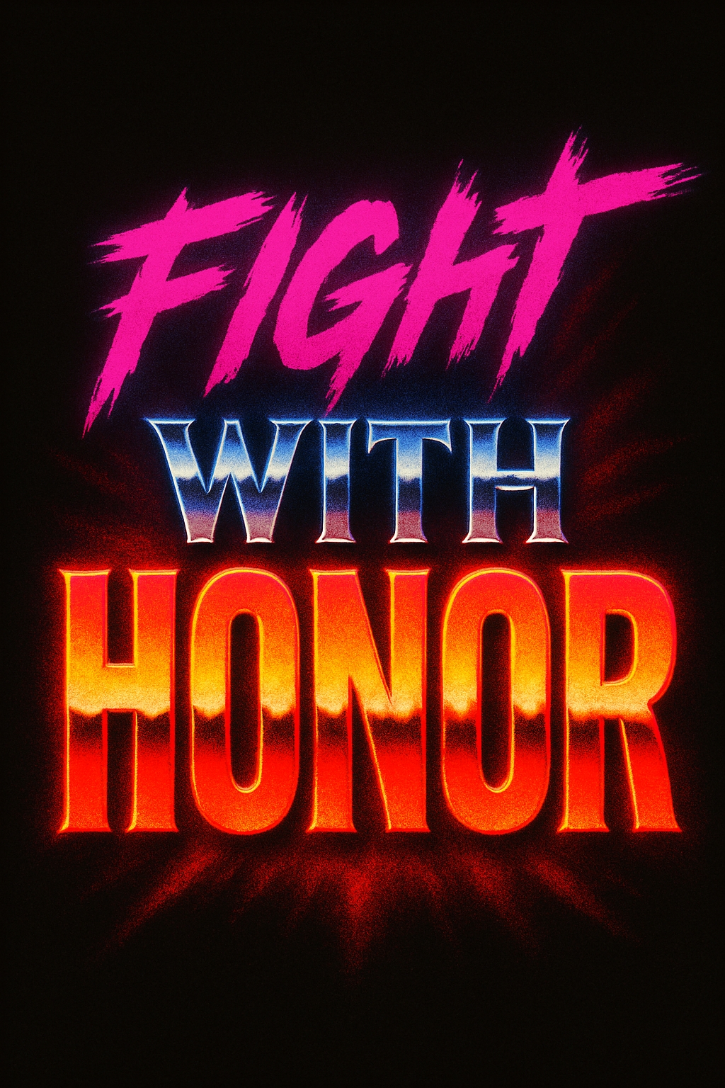 FIGHT WITH HONOR Bold Neon Typography T-Shirt