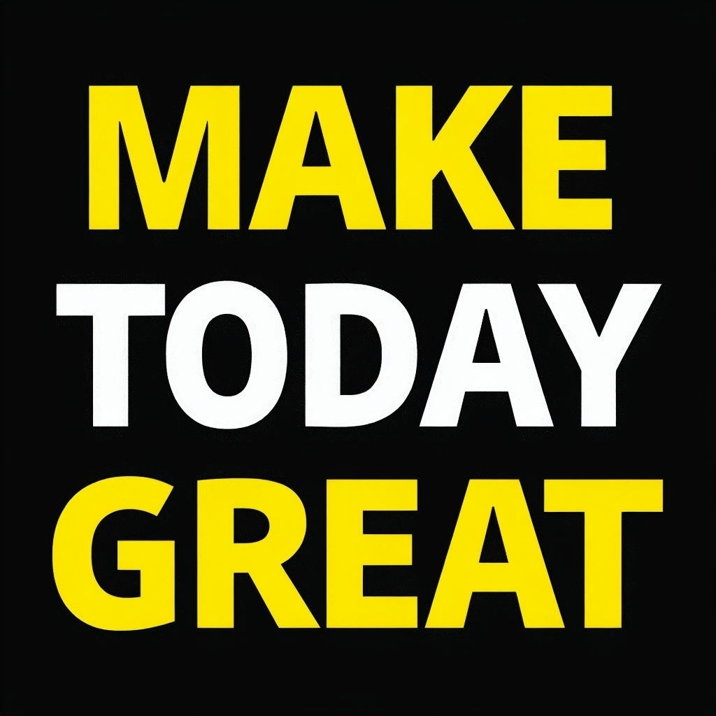 Make Today Great Motivational Typography T-shirt