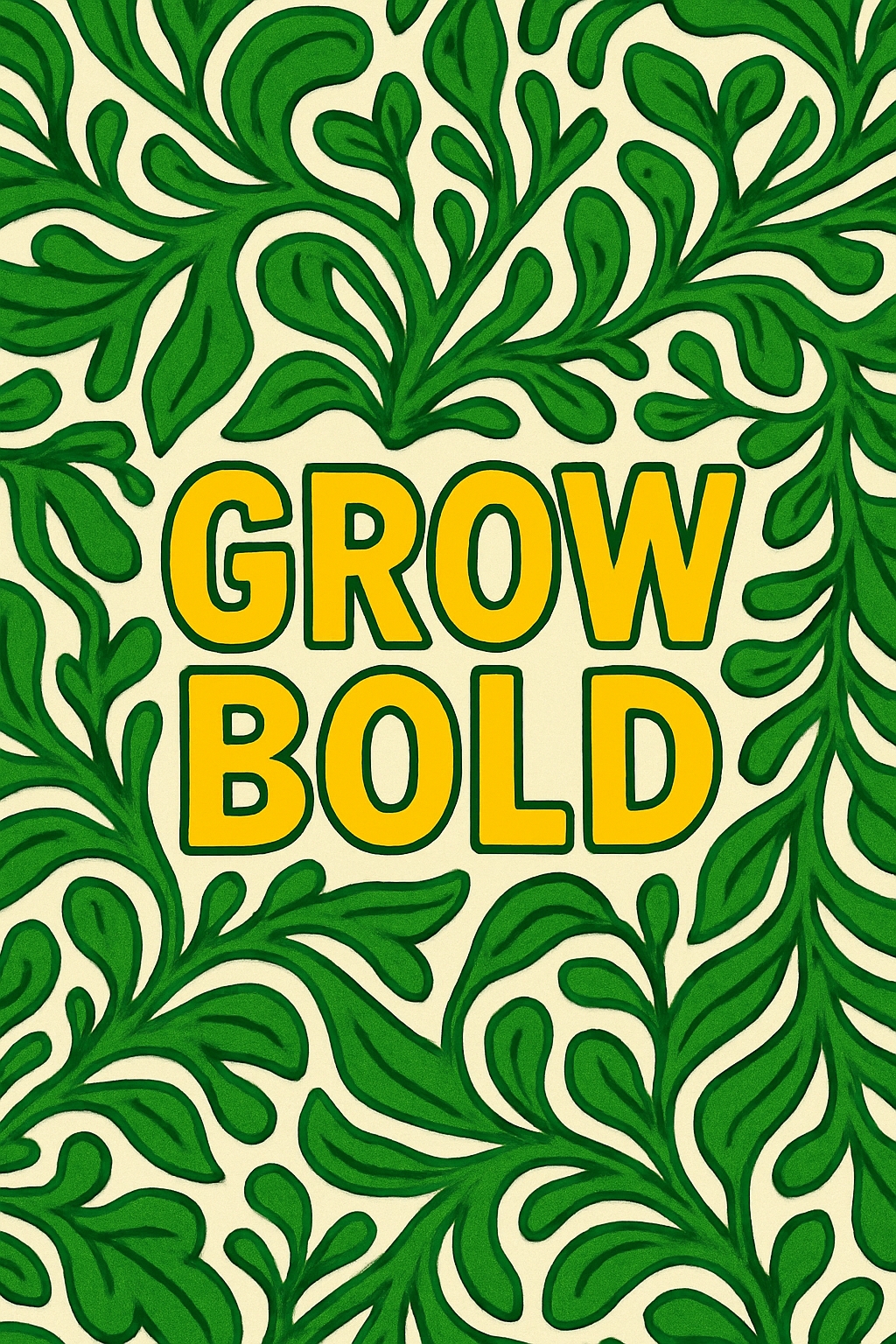 Bold Green Foliage with Grow Bold Text Phone Case Cover