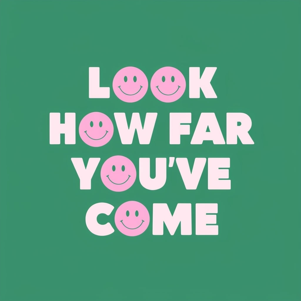 Uplifting Look How Far You’ve Come Graphic Art Poster