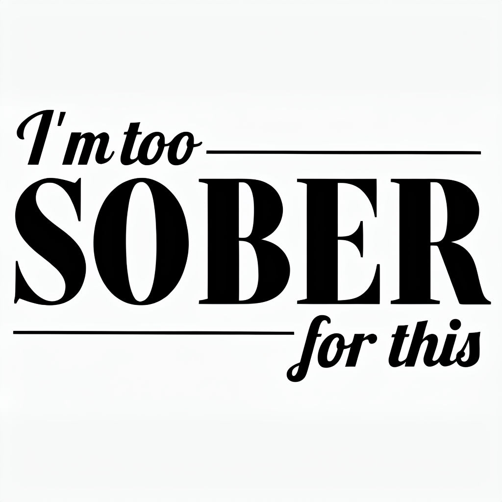 I'm Too SOBER for This Bold Typography Design Mug