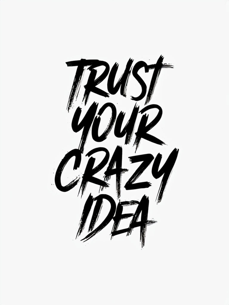 Trust Your Crazy Idea Motivational Typography Poster