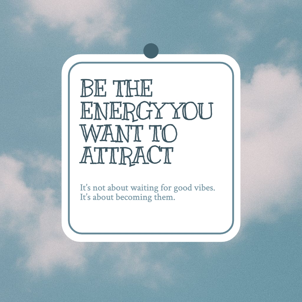 Be the Energy You Want to Attract Motivational Graphic Instagram Post