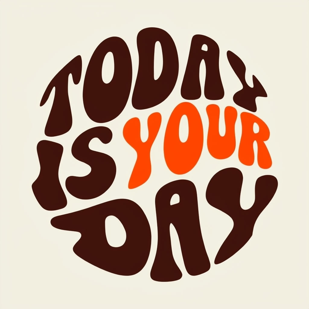 Today is Your Day Motivational Retro Typography T-Shirt