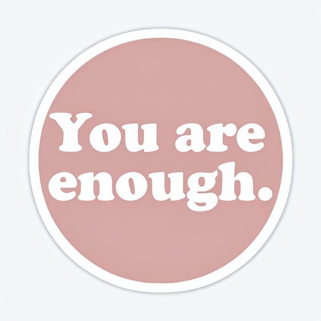 You Are Enough Minimalist Affirmation Circular Sticker