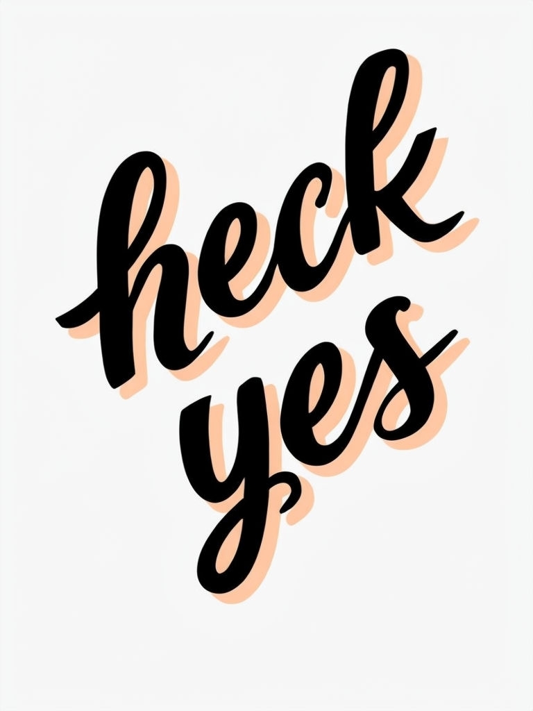 Bold Handwritten Heck Yes Motivational T-Shirt