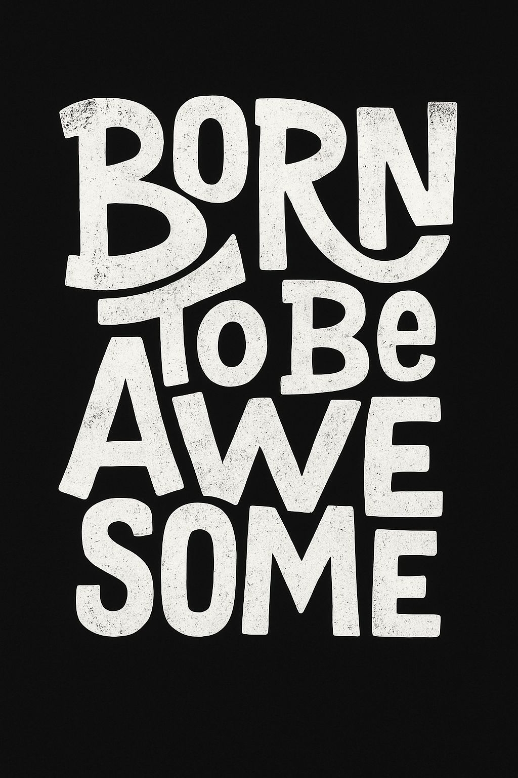 Born to Be Awesome Motivational Typography T-shirt
