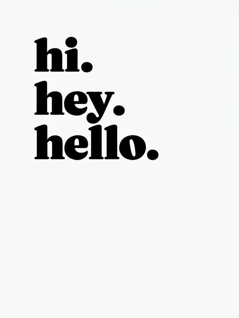 Minimalist Black Text Greeting Design on White Background Poster
