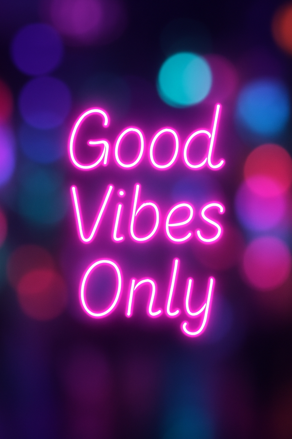 Good Vibes Only Neon Text with Colorful Bokeh Mobile Wallpaper