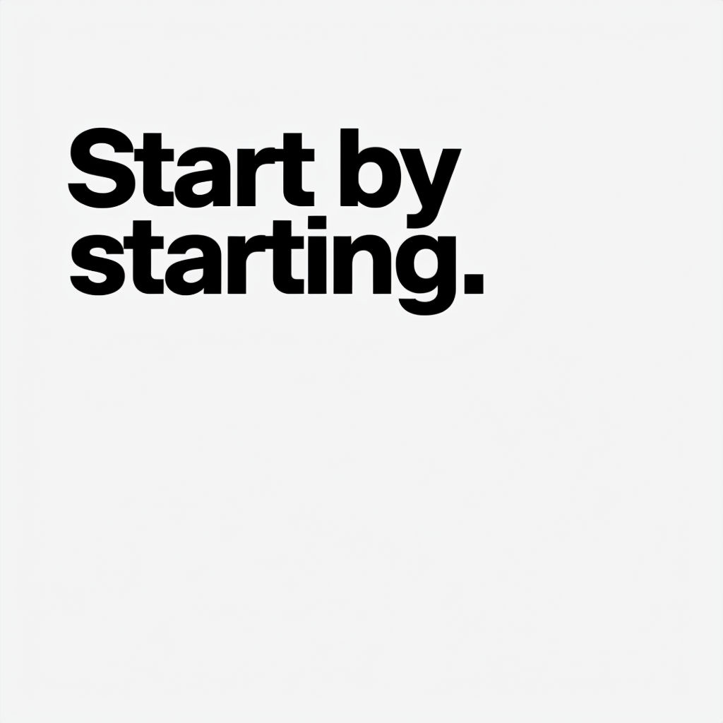 Motivational Quote 'Start by Starting' Minimalist Design Mug