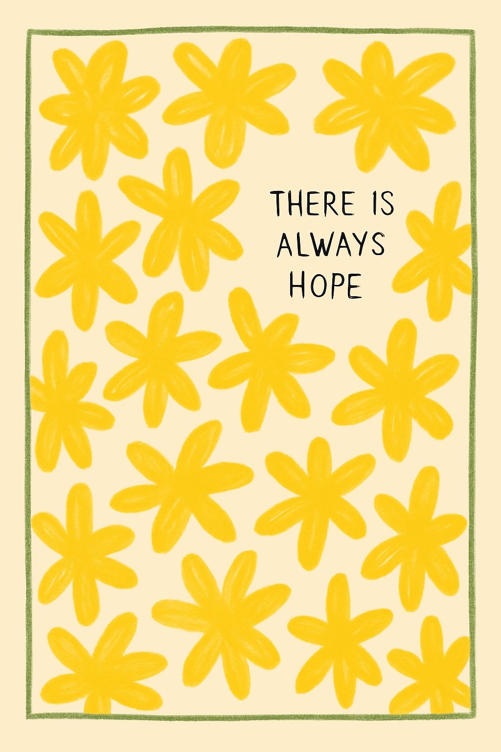 Minimalist Yellow Flowers with Hopeful Quote Poster