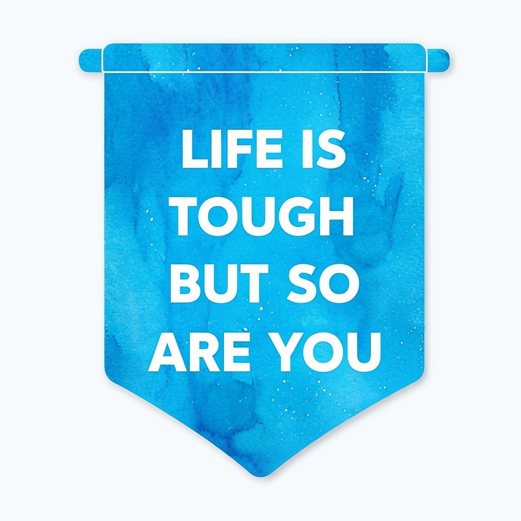 Motivational Life is Tough But So Are You Quote Banner Sticker