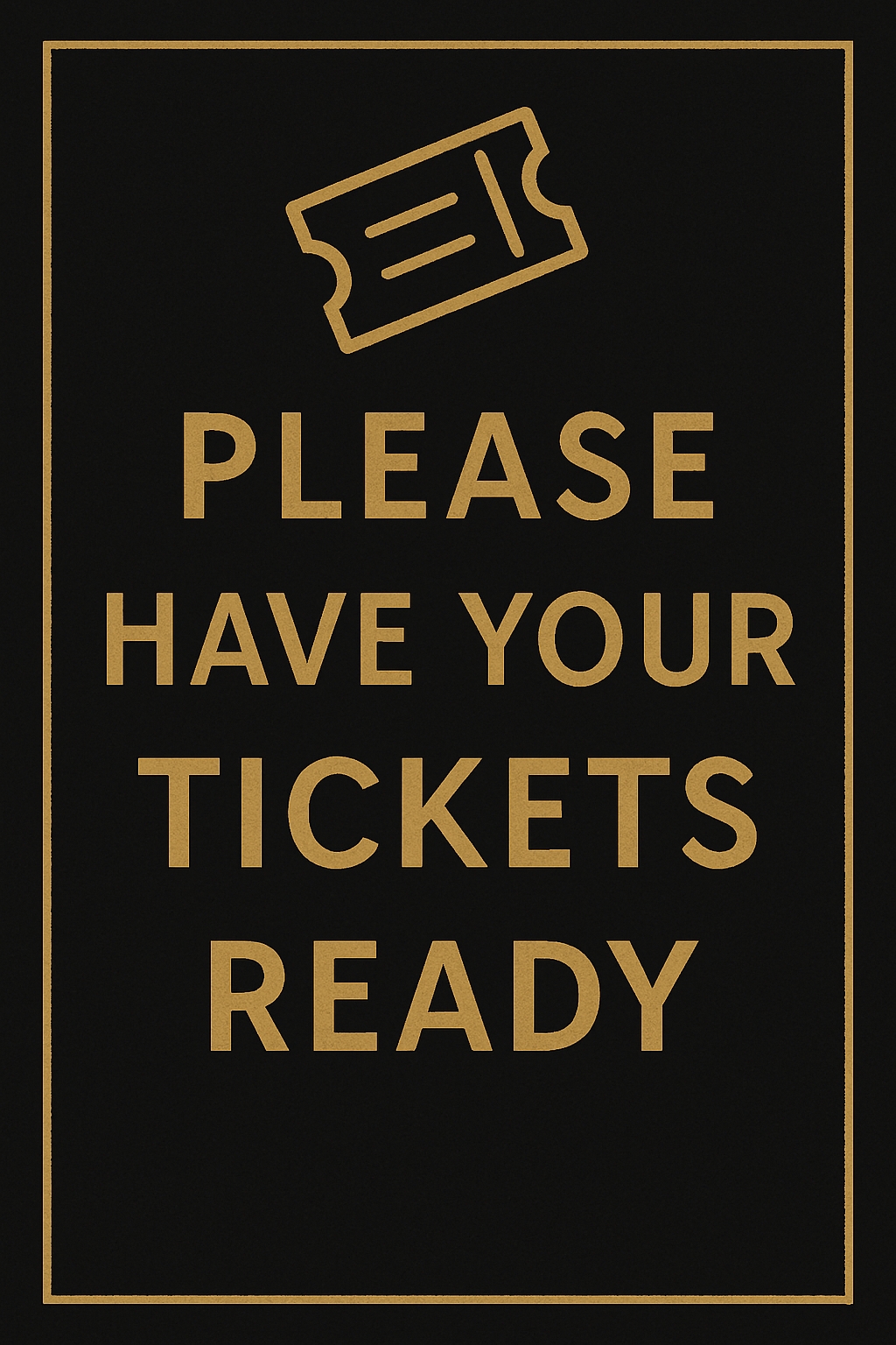 Minimalist Gold Ticket Ready Sign on Black Background for Event Signs