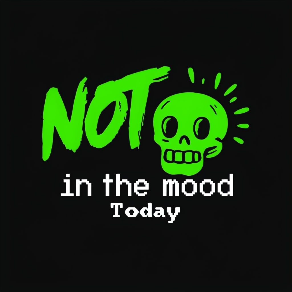 Whimsical Not in the Mood Today Skull T-Shirt