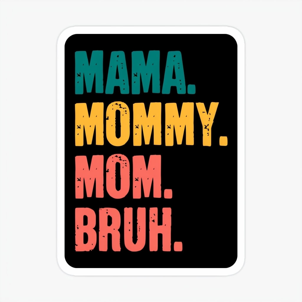 Vibrant Mama Mommy Mom Bruh Text Sticker on Black Background