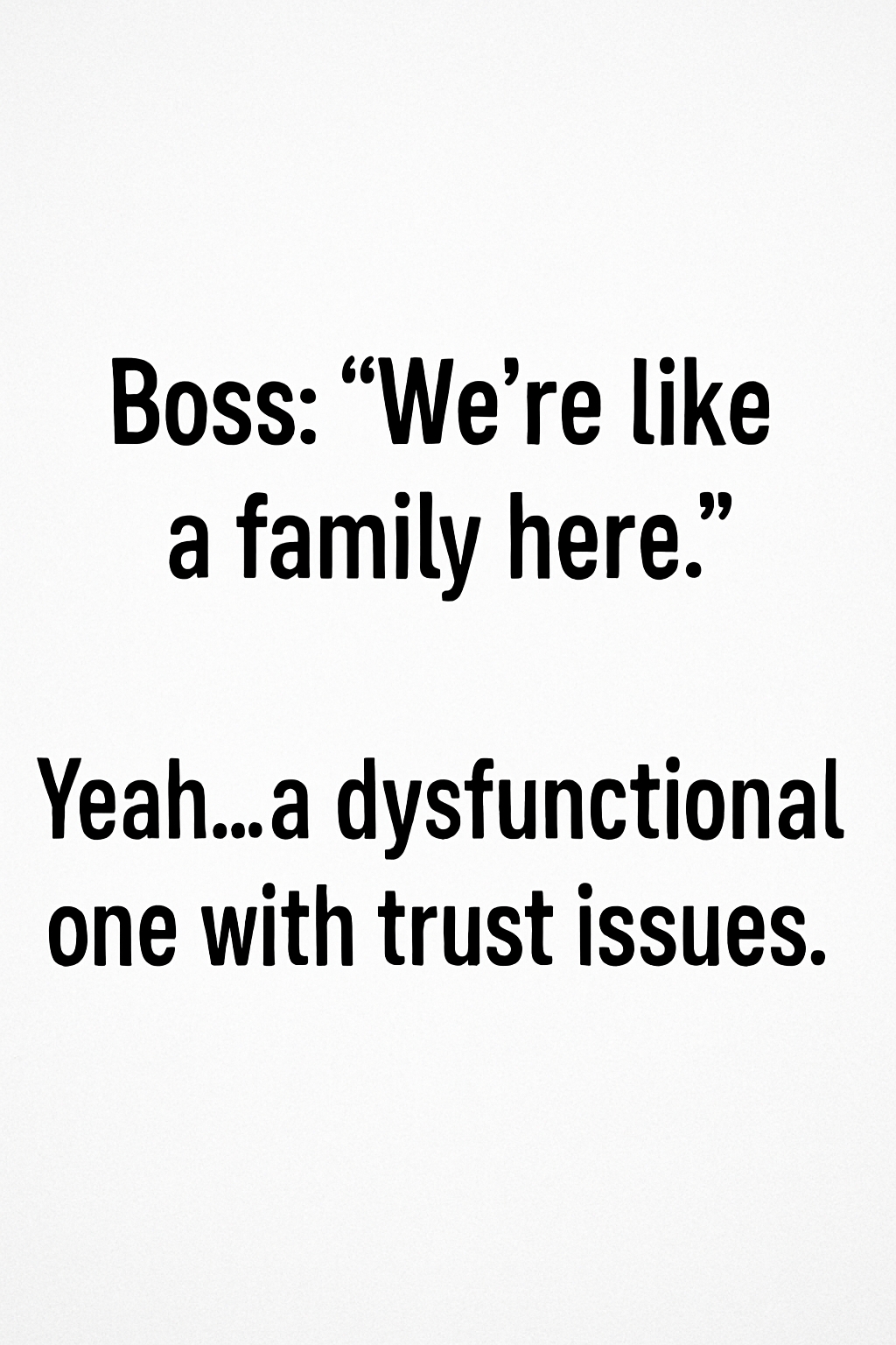 Dysfunctional Family Humor Text Art Print for Memes