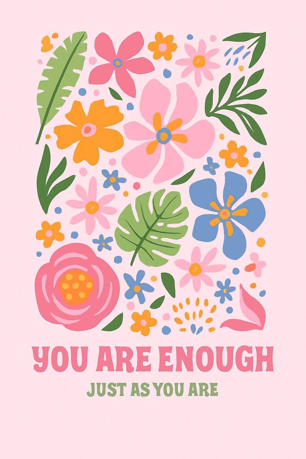 You Are Enough Uplifting Floral Illustration T-Shirt
