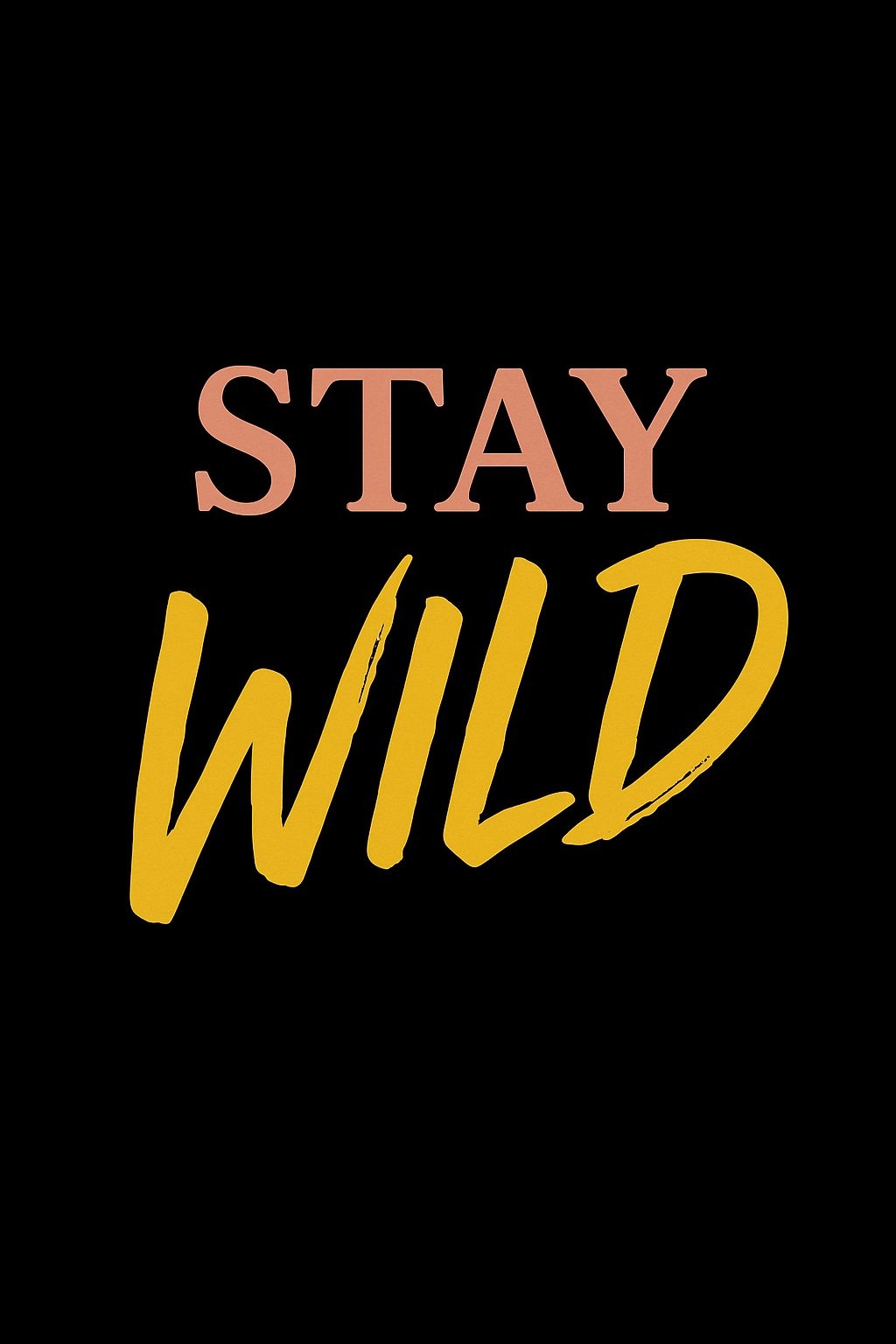 Stay Wild Motivational Typography Design T-Shirt