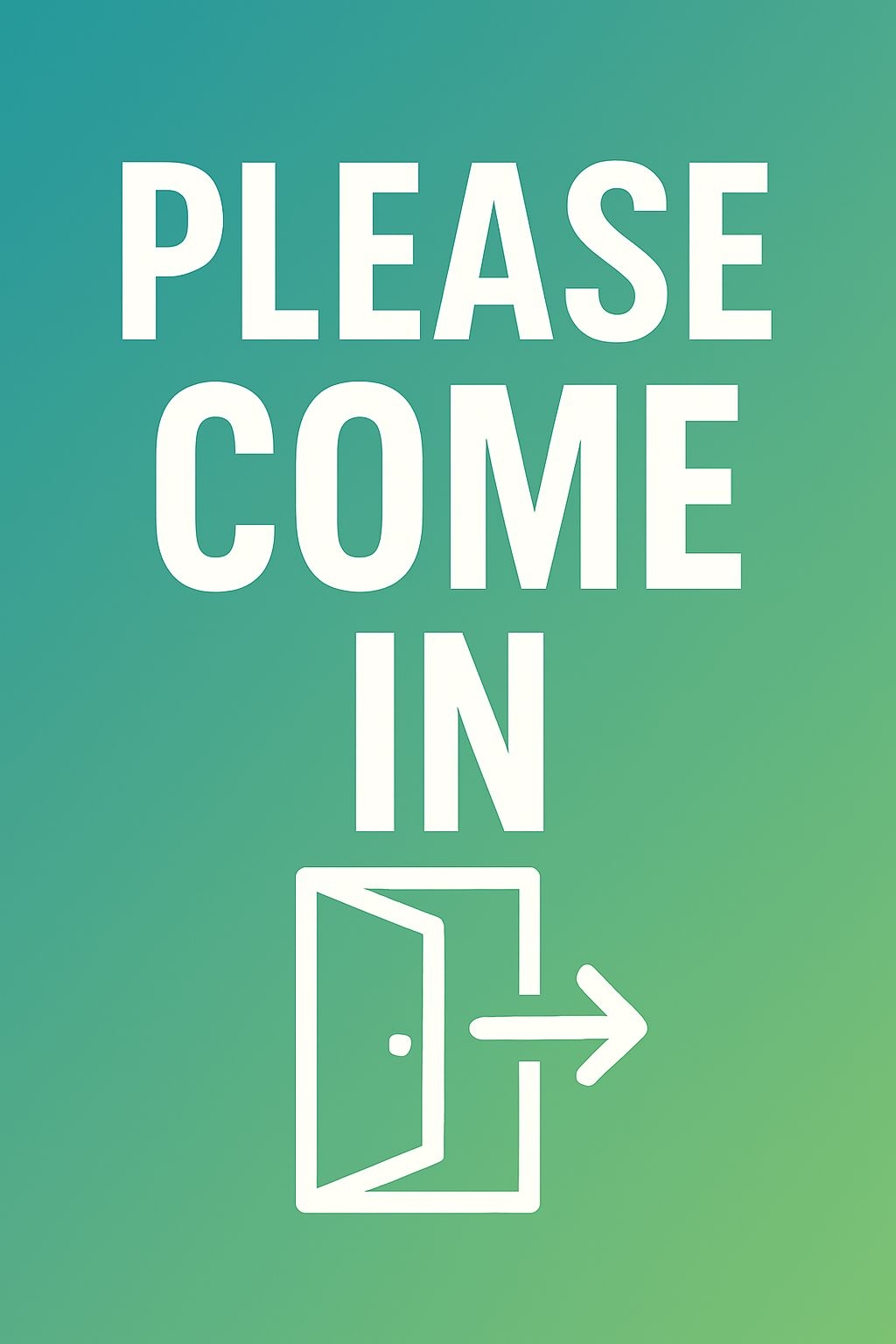 Inviting Minimalist Please Come In Open Door Sign Design Event Sign