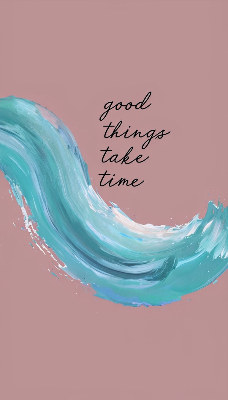 Motivational Quote 'Good Things Take Time' Minimalist Art Mobile Wallpaper