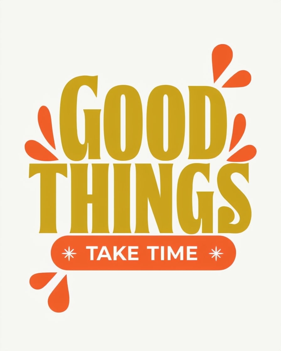 Good Things Take Time Motivational Quote Minimalist Poster