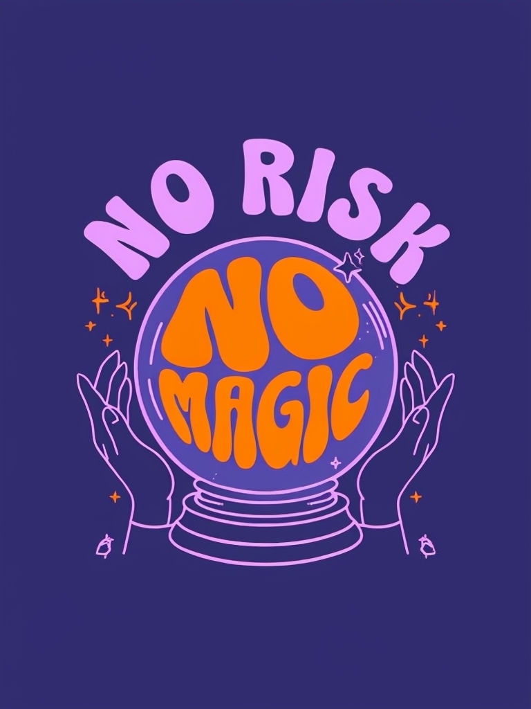 No Magic Crystal Ball with Hands and Motivational Phrase Poster