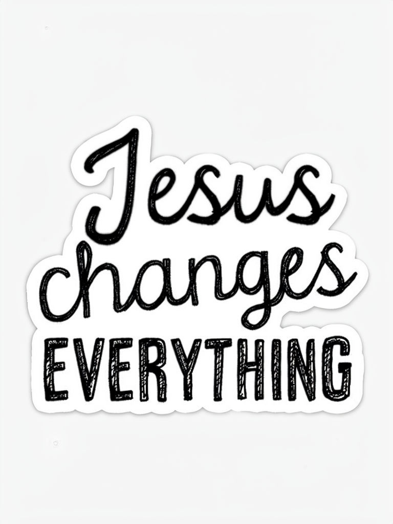 Jesus Changes Everything Inspirational Sticker