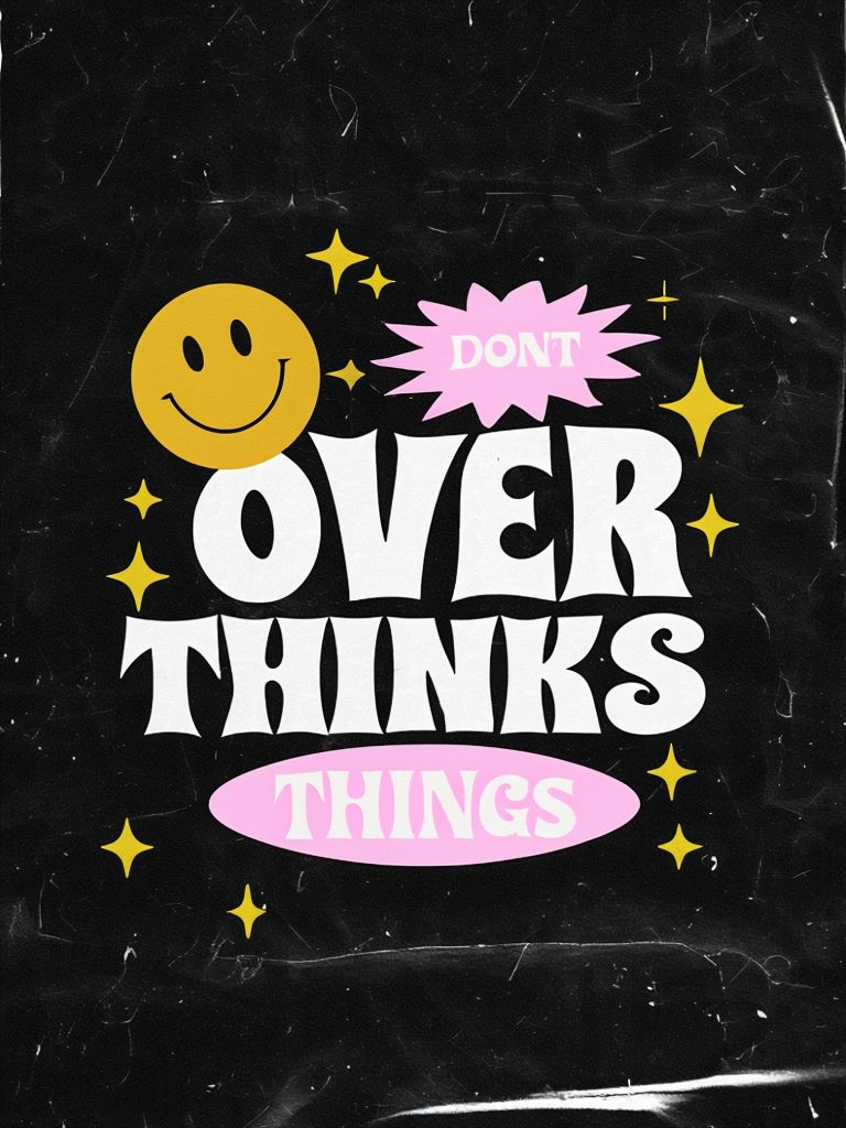 Over Think Things Motivational Graphic Design Poster