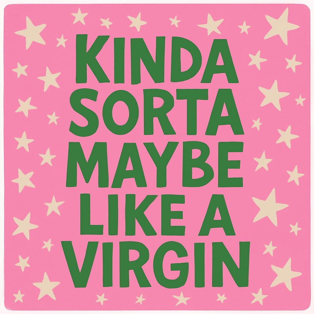 Playful Kinda Sorta Maybe Like a Virgin Sticker Design