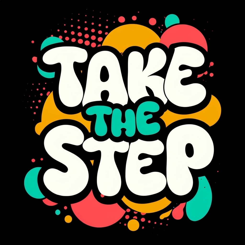 Vibrant Take The Step Motivational Art T-Shirt