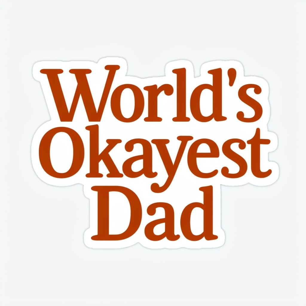 World's Okayest Dad Fun Typography Mug Design Sticker