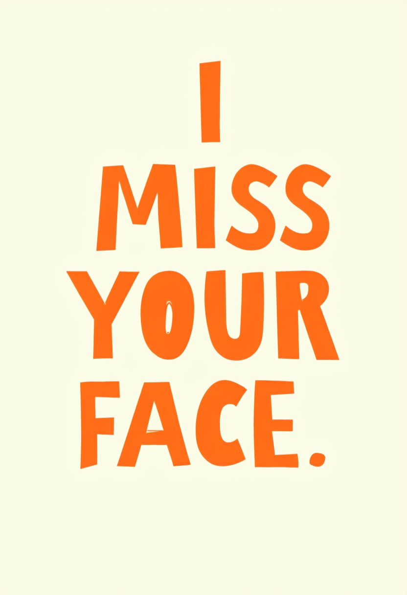 I Miss Your Face Card