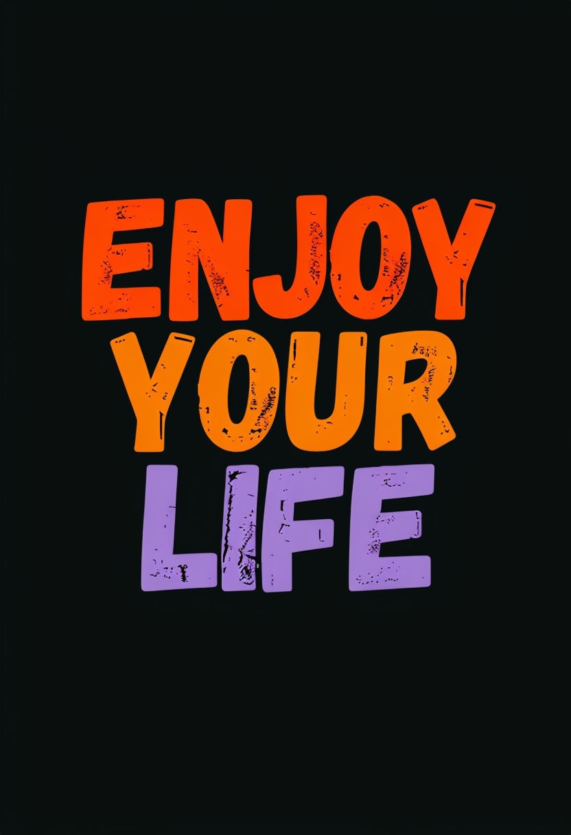 Vibrant Enjoy Your Life Motivational Typography T-Shirt