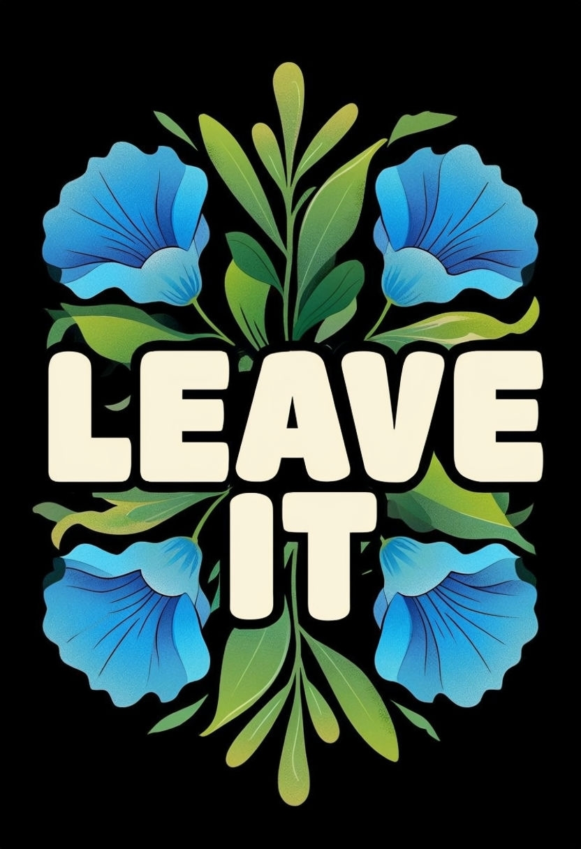 Modern Abstract 'Leave It' Text with Floral Design Poster