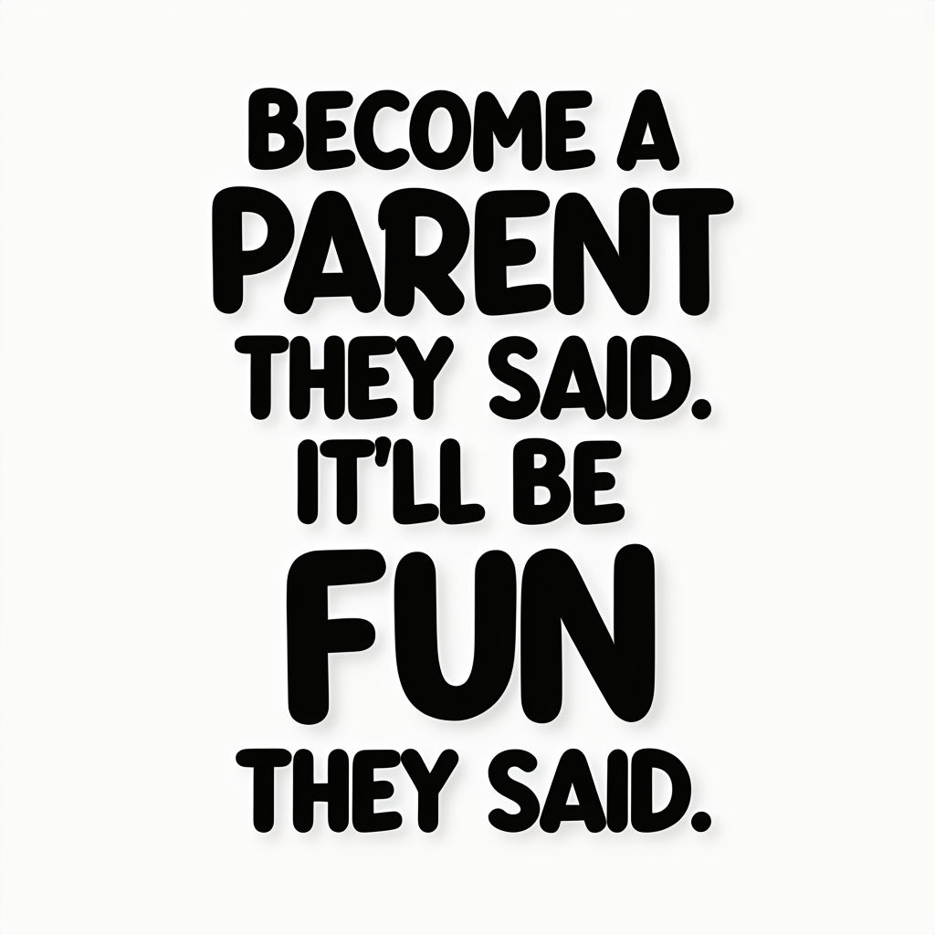 Humorous Become a Parent Quote for Coffee Mug