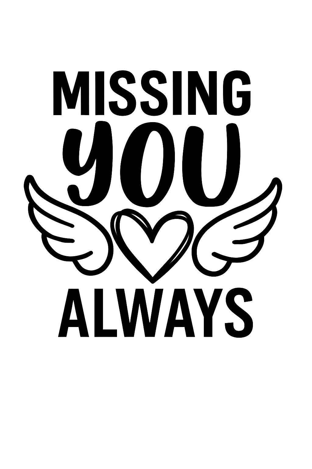 Missing You Always Minimalist Design T-Shirt