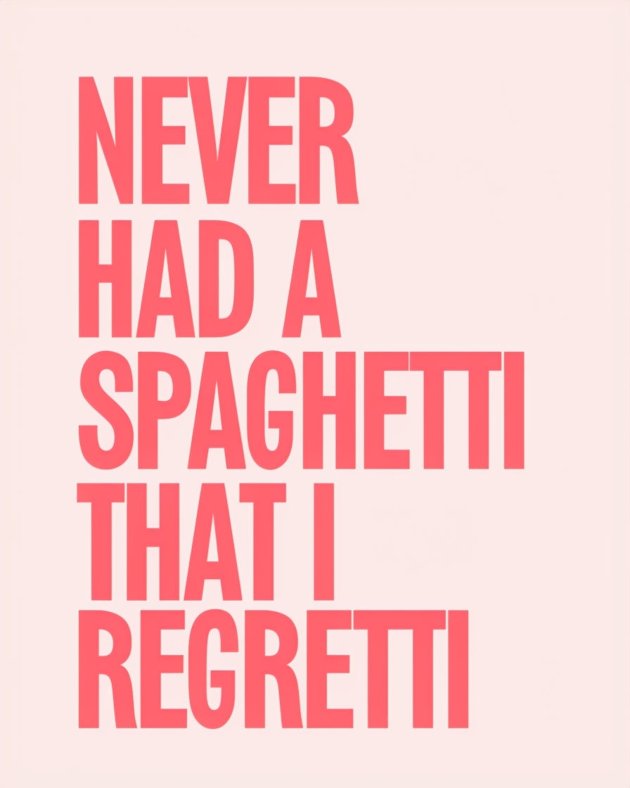 Never Had A Spaghetti That I Regretti Minimalist Poster