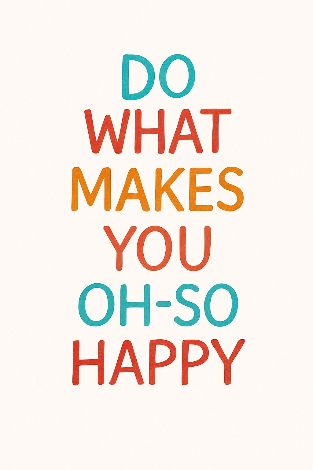 Vibrant Motivational Quote Design for Happiness T-Shirt