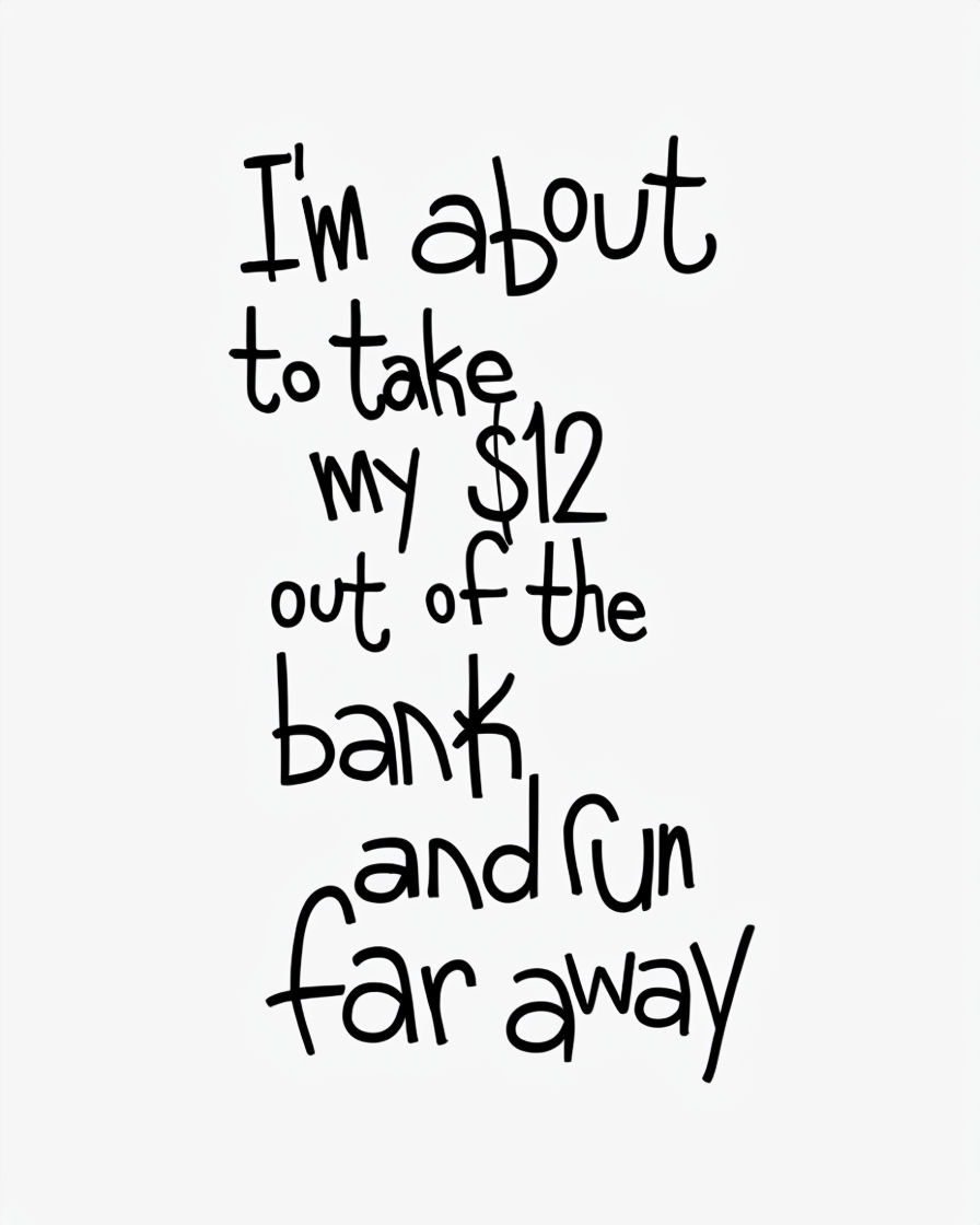 Whimsical Handwritten Text About Taking Money and Running Meme