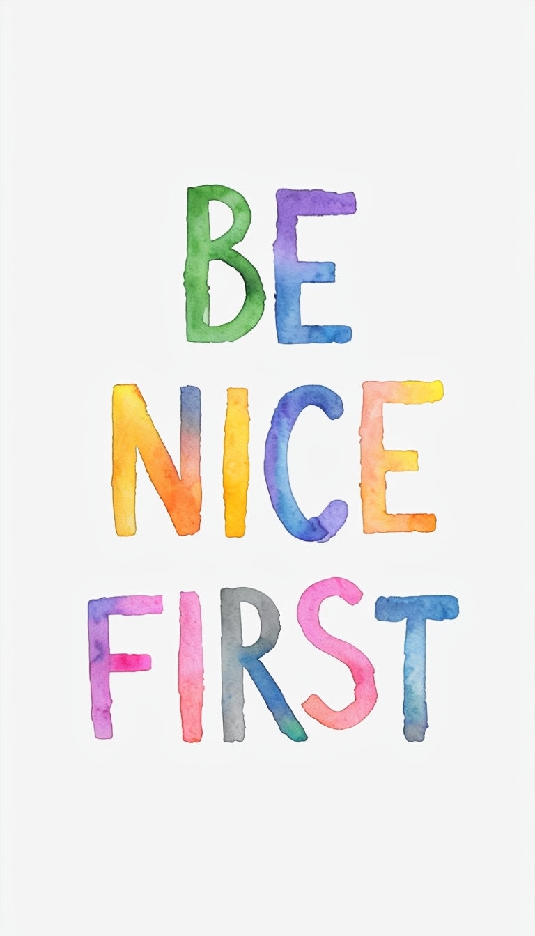BE Nice First Colorful Watercolor Text Art Mobile Wallpaper