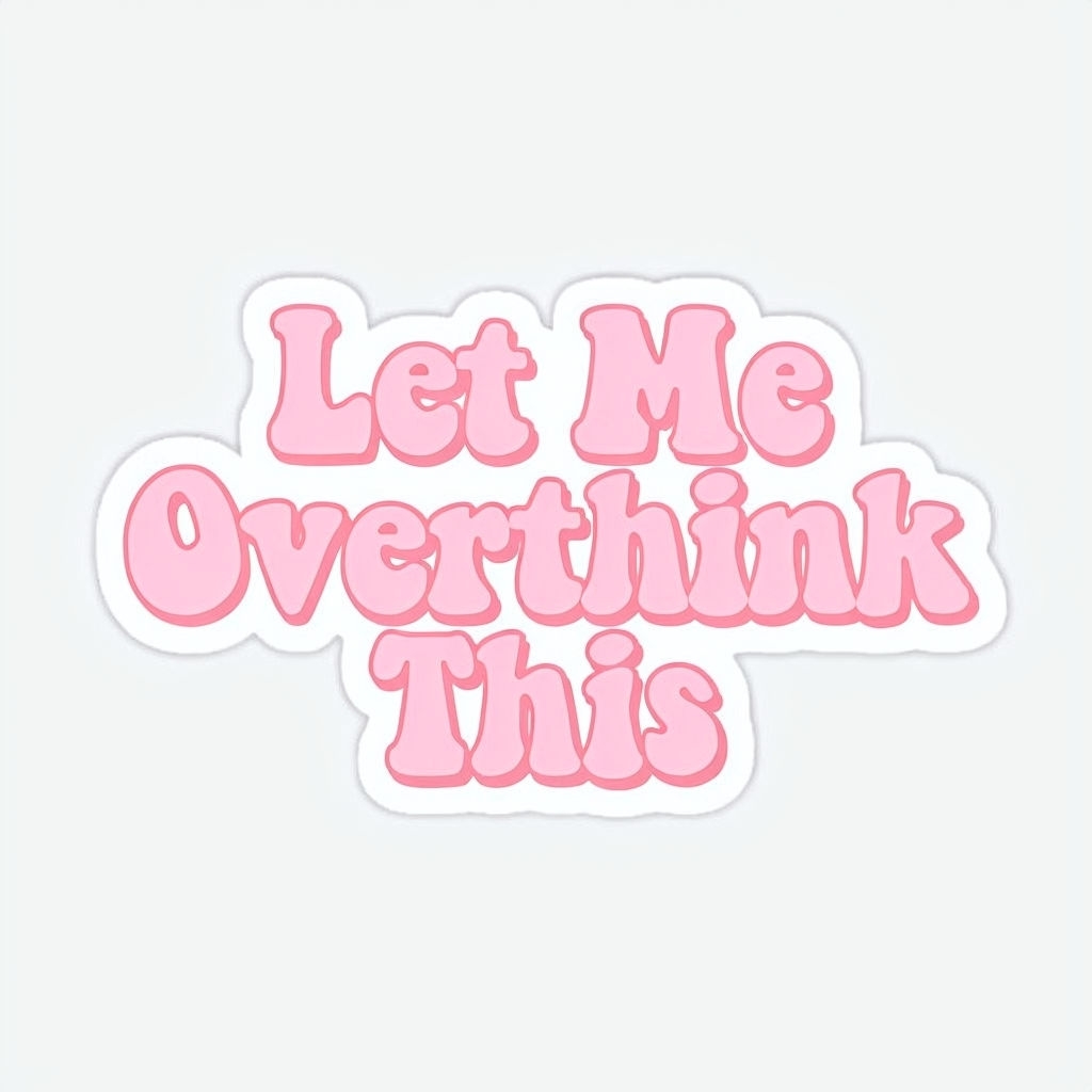 Let Me Overthink This Retro Text Design Sticker