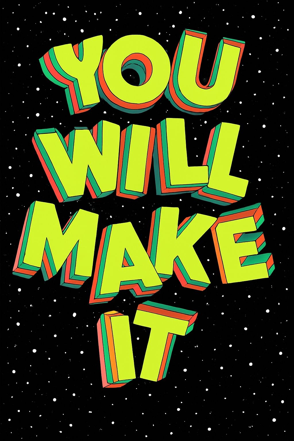 YOU WILL MAKE IT Motivational Typography in Space Poster