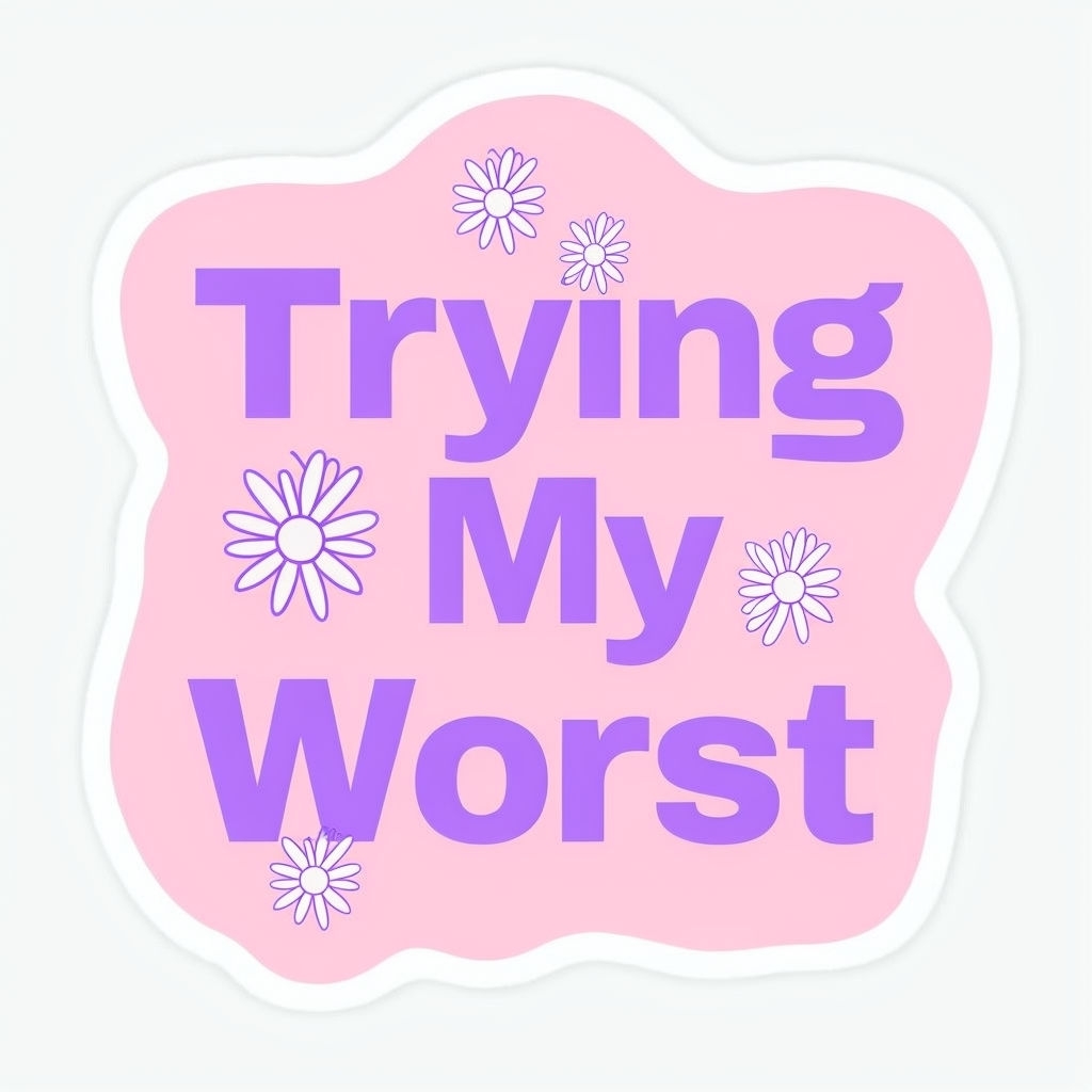 Playful Lavender 'Trying My Worst' Floral Sticker Design