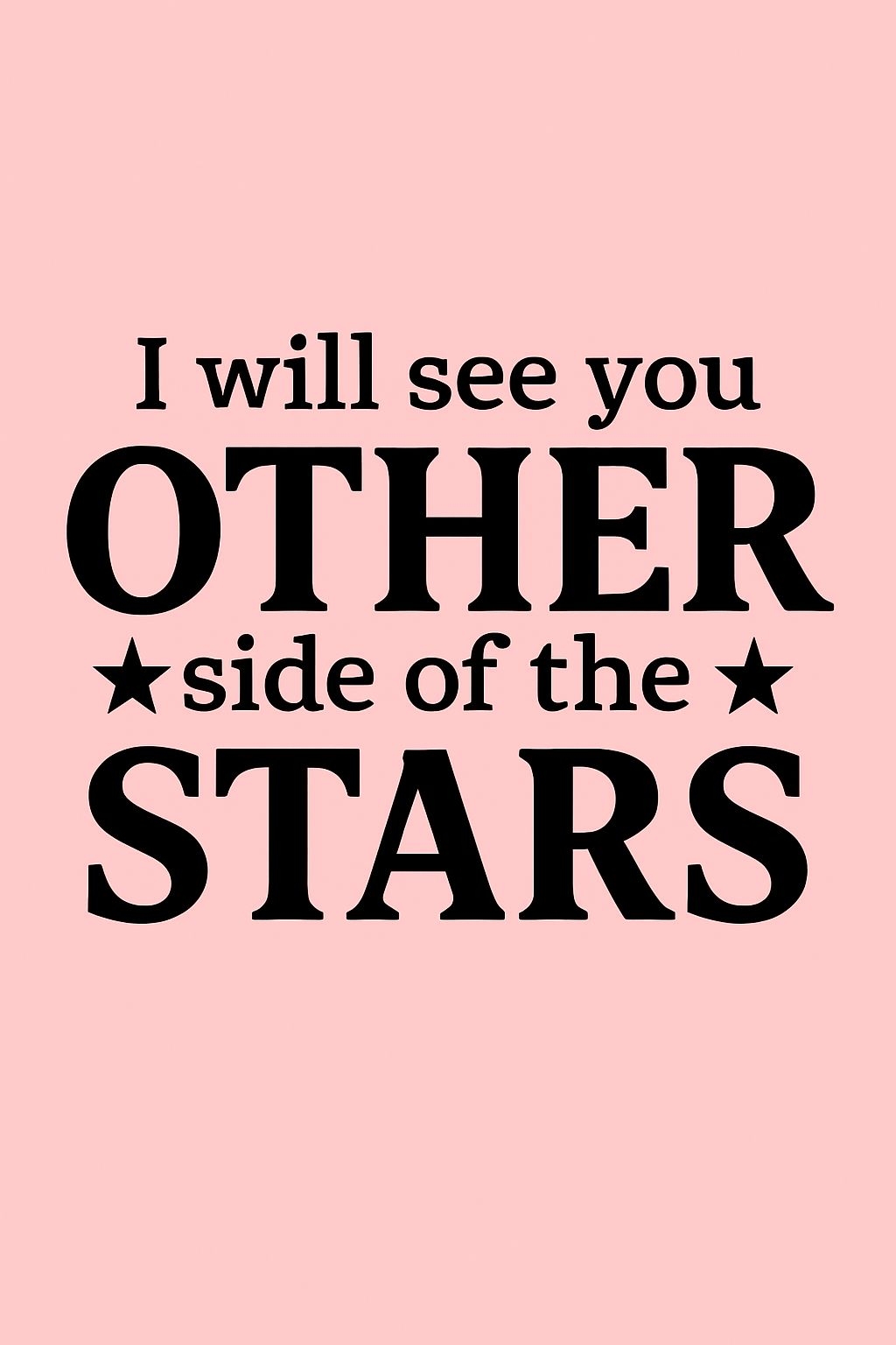 I Will See You Other Side of the Stars Minimalist T-Shirt