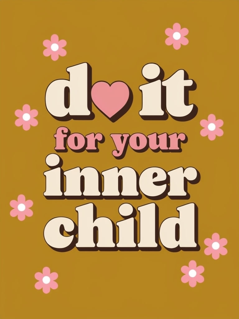 Motivational Retro Design Poster for Your Inner Child