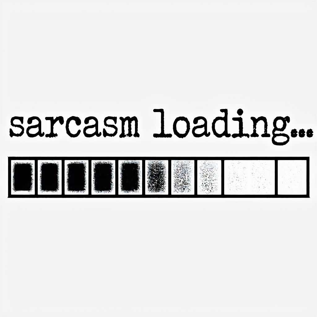 Sarcasm Loading Progress Bar Typography Art Poster