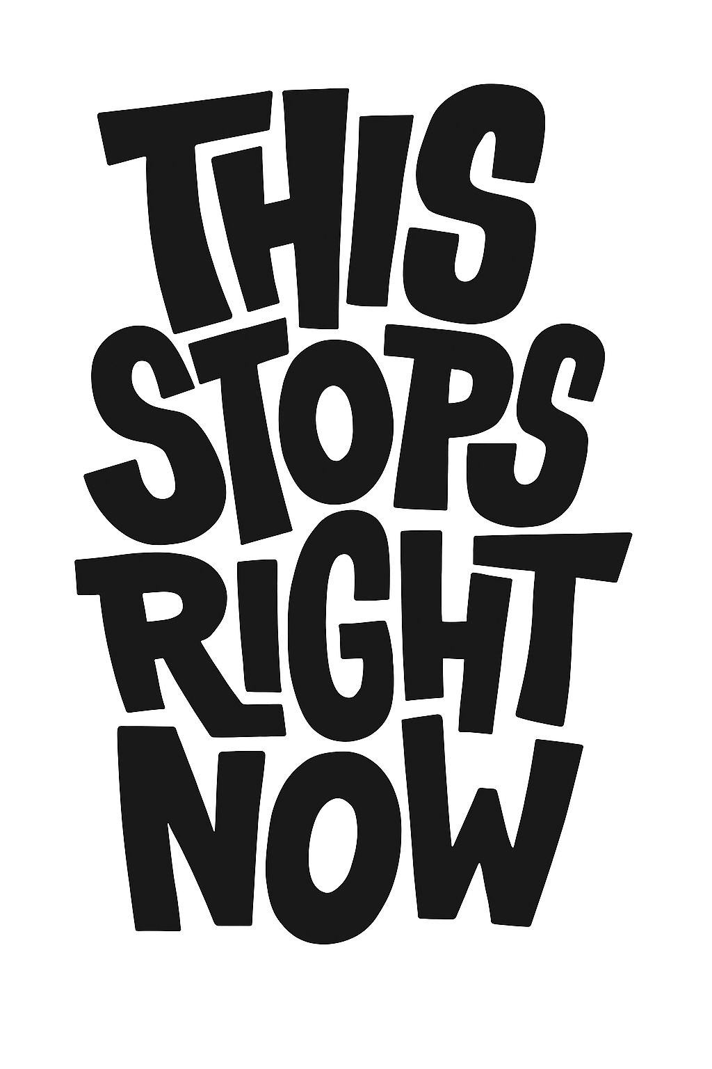 Bold Minimalist Typography This Stops Right Now T-shirt