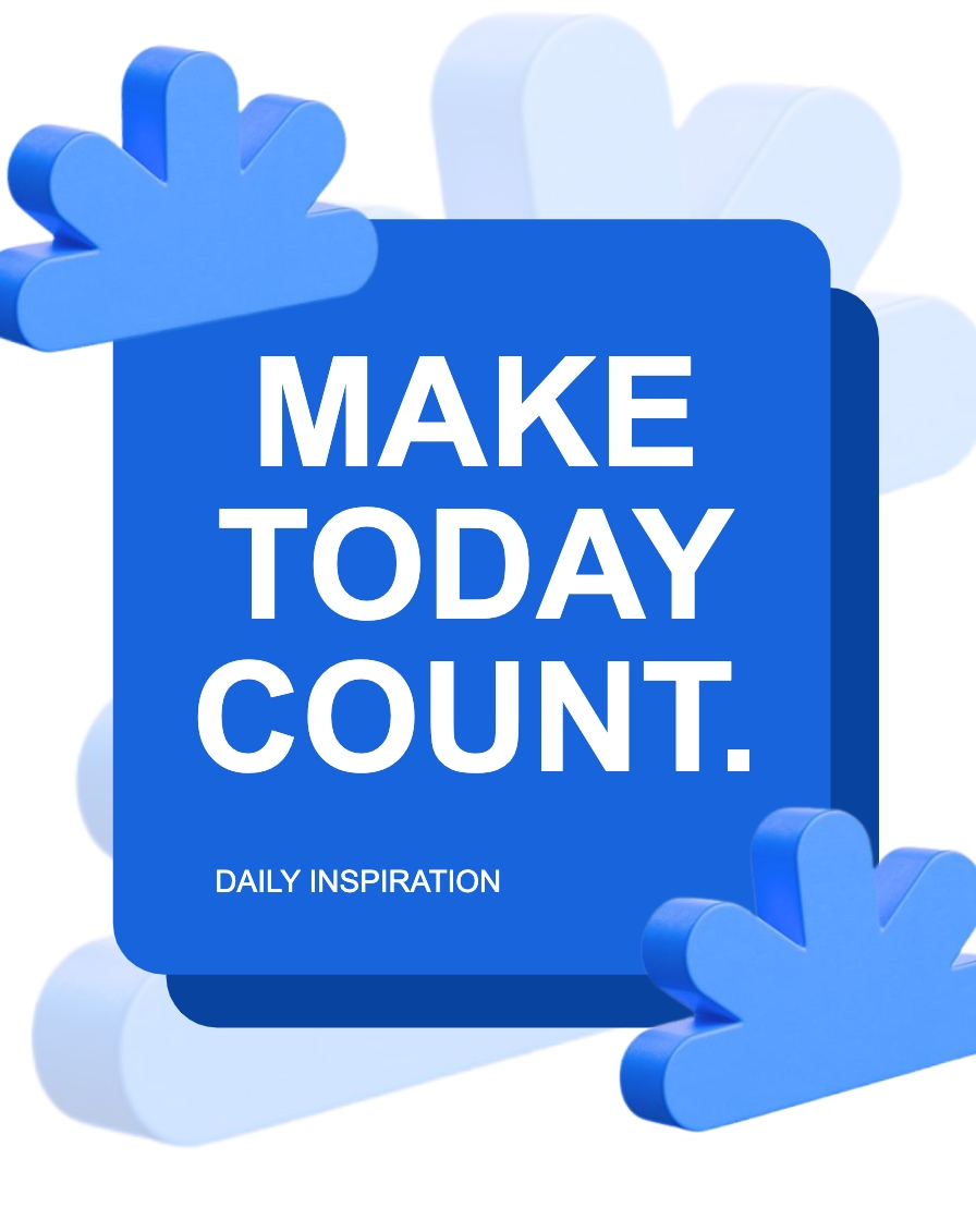 Make Today Count Motivational Graphic for Daily Inspiration Instagram Posts